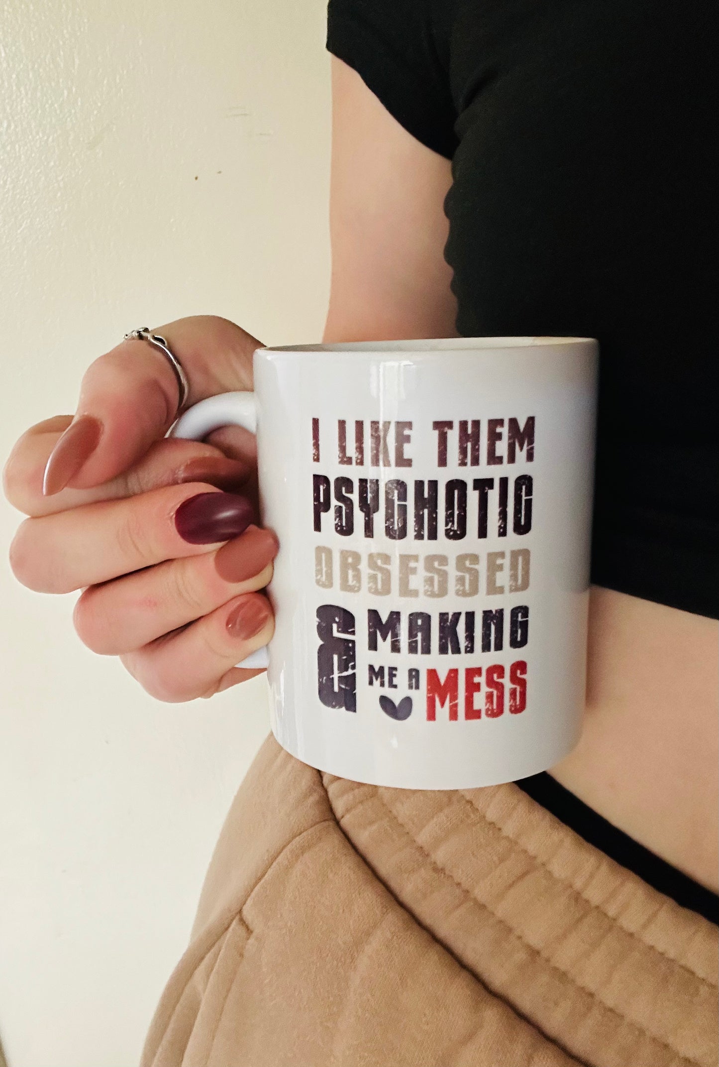 'Psychotic, Obsessed' Mug