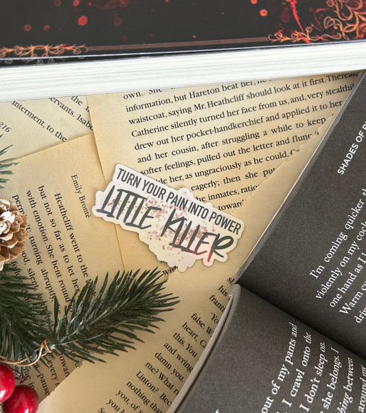 'Turn your pain into power Little Killer' Sticker